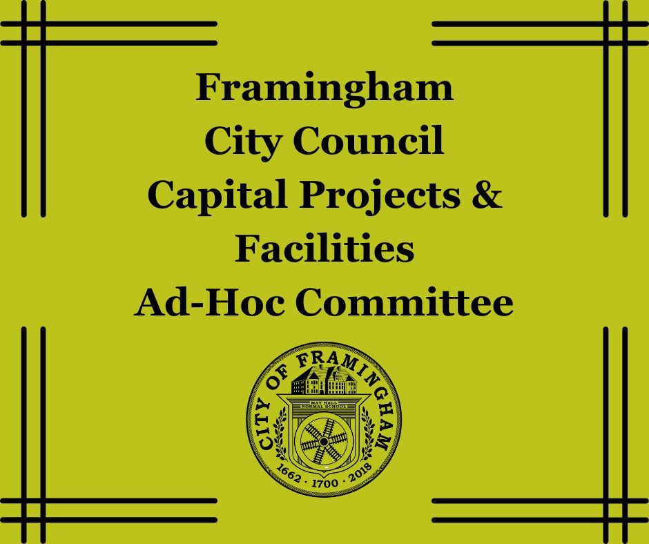 Framingham City Council capital projects & facilities adhoc Committee with city seal 