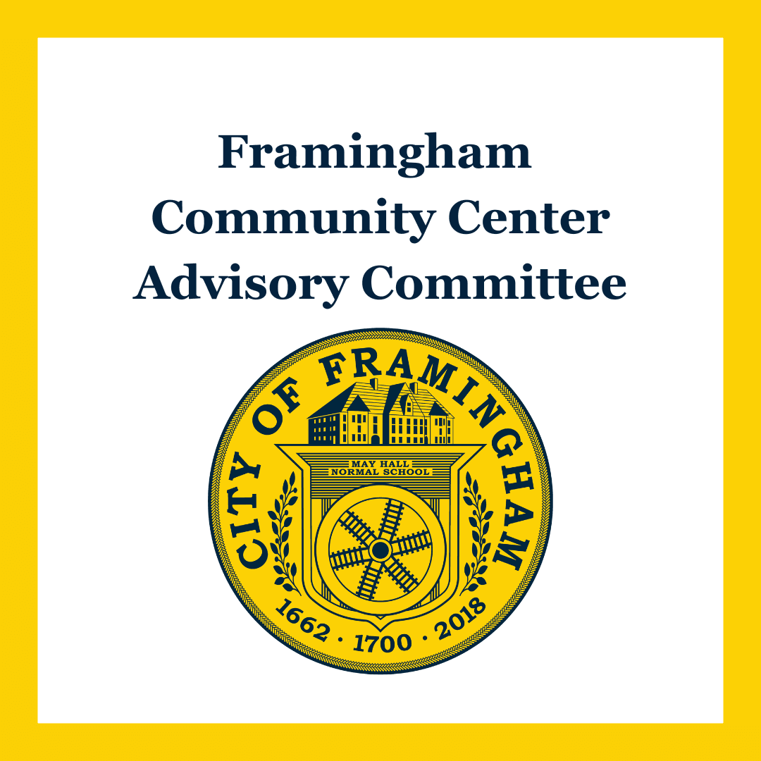 Words Framingham Community Center Advisory Committee with yellow city seal