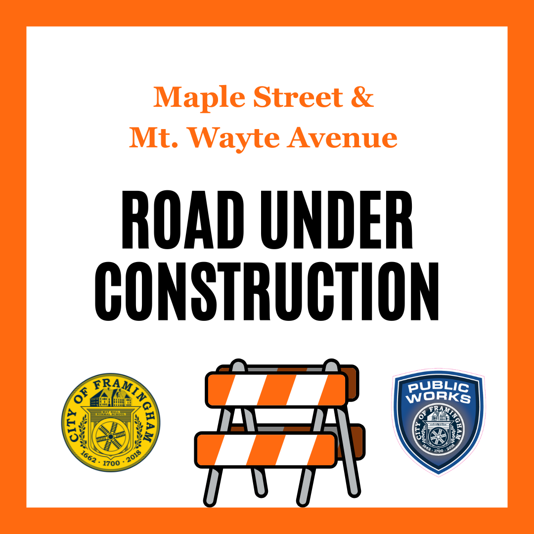 DPW Road Construction with City Seal & DPW logo and mentions Maple Street & Mt. Wayte Avenue