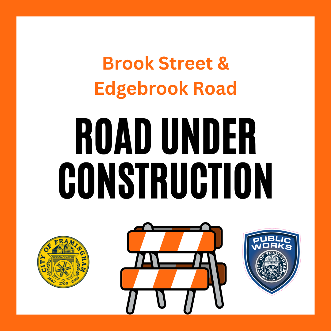 The image is a road construction notice from the City of Framingham. It has a bold orange border wit
