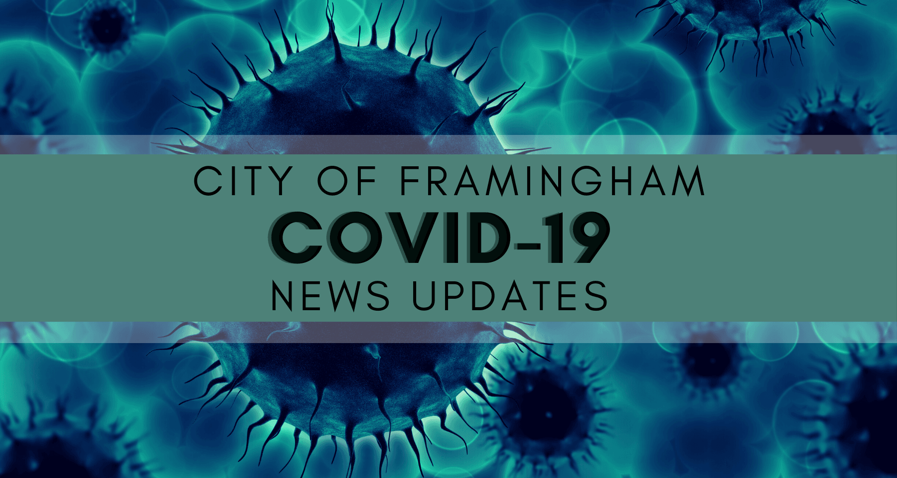 Banner with an image of viruses floating around, Text:: City of Framingham, COVID-19 News Updates