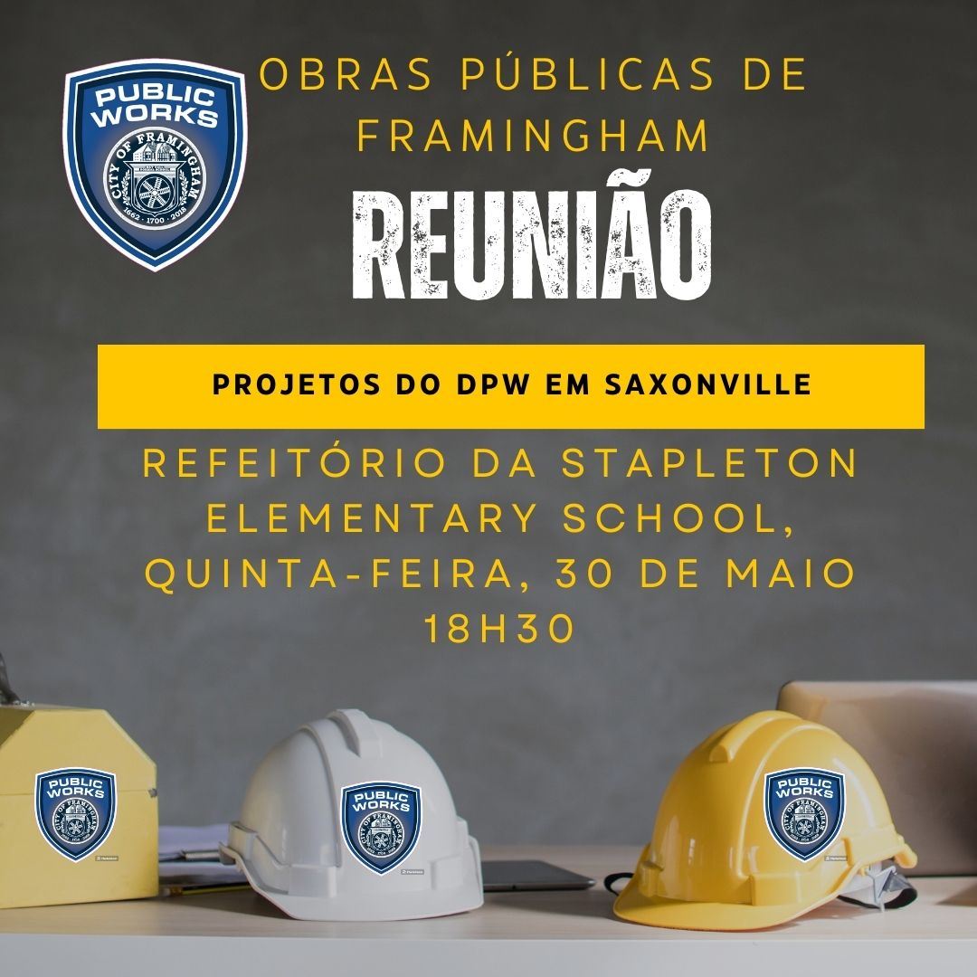 Saxonville meeting May 30 2024 at 6:30 p.m. at Stapleton School (portuguese)